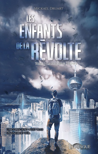 Les Enfants de la Révolte, tome 1. La Machine à Rêves