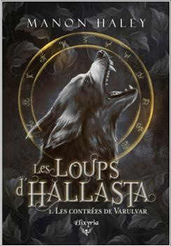 Les loups d'Hallasta Tome 1 : Les contrées de Varulvar