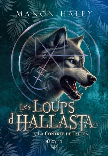 Les loups d'Hallasta Tome 5 : La contrée de Tautsa