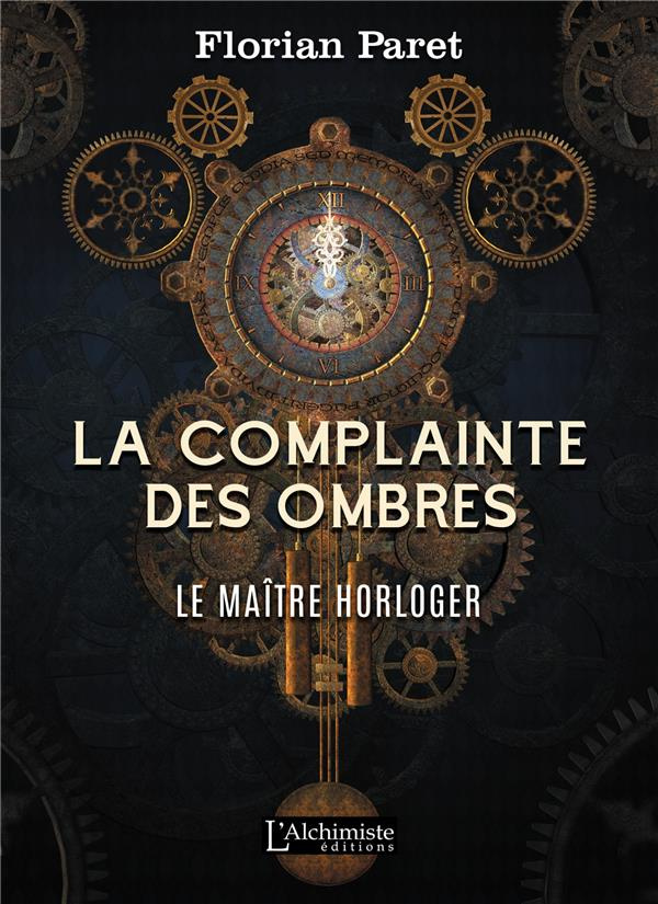 La complainte des ombres Tome 1 : Le maître horloger