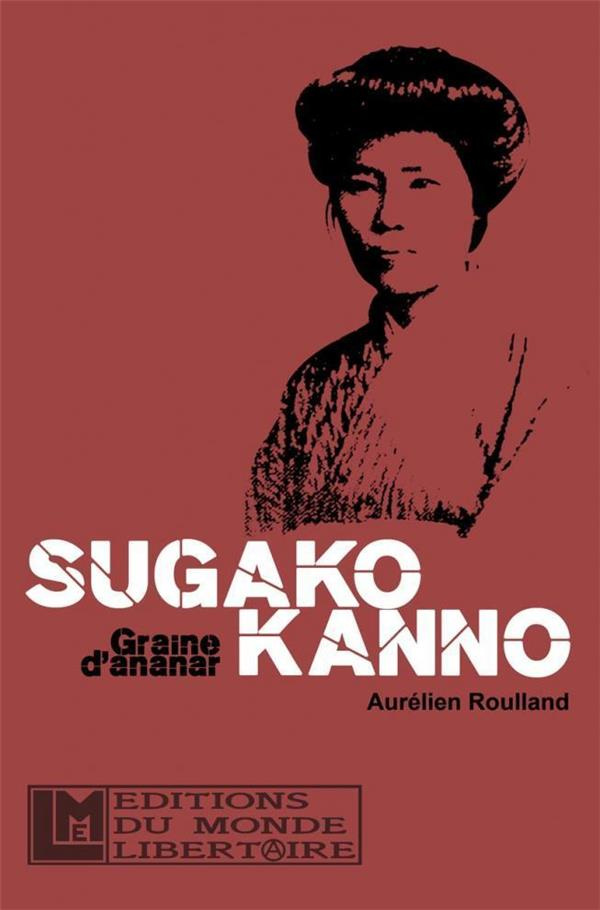 Sugako Kanno. Les derniers mots d'une intrépide