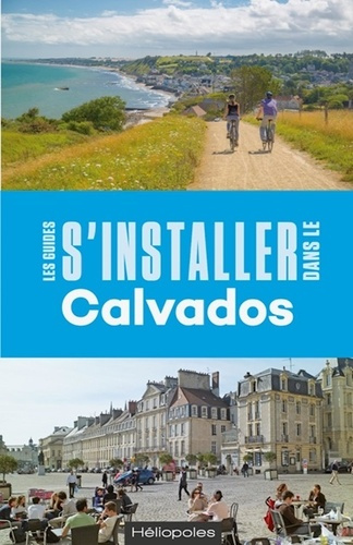 S'installer dans le Calvados. 2e édition