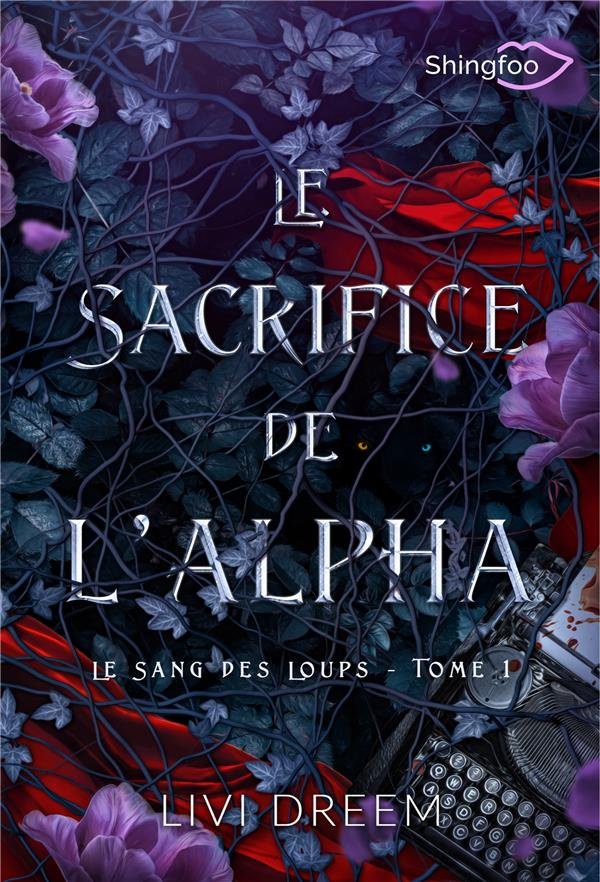 Le sang des loups Tome 1 : Le sacrifice de l'alpha