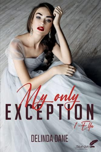 My only exception Tome 1 : Ella