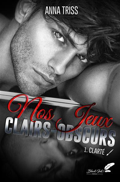 Nos jeux clairs-obscurs Tome 1 : Clarté
