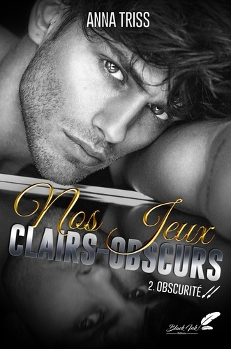 Nos jeux clairs-obscurs Tome 2 : Obscurité