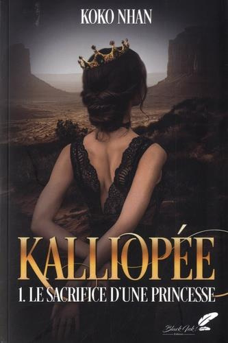 Kalliopée Tome 1 : Le sacrifice d'une princesse