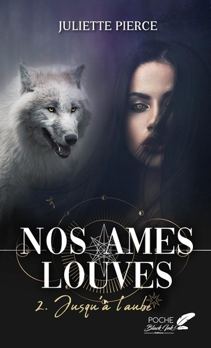 Nos ames louves : tome 2 - jusqu'a l'aube (poche)
