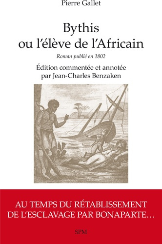 Bythis ou l'élève de l'Africain. Pierre Gallet - Roman publié en 1802