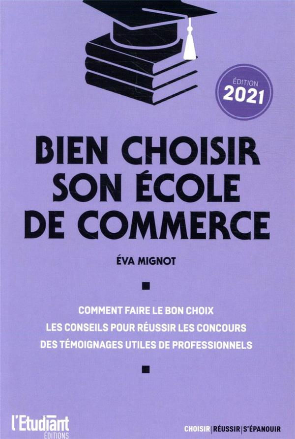 Bien choisir son école de commerce. Edition 2021