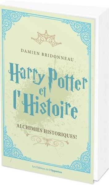 Harry Potter et l'histoire. Alchimies historiques !
