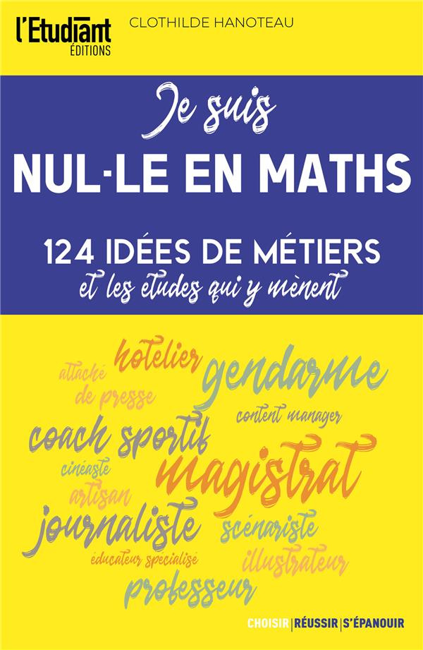 Je suis nul.le en maths. 58 idées de métiers et les études qui y mènent