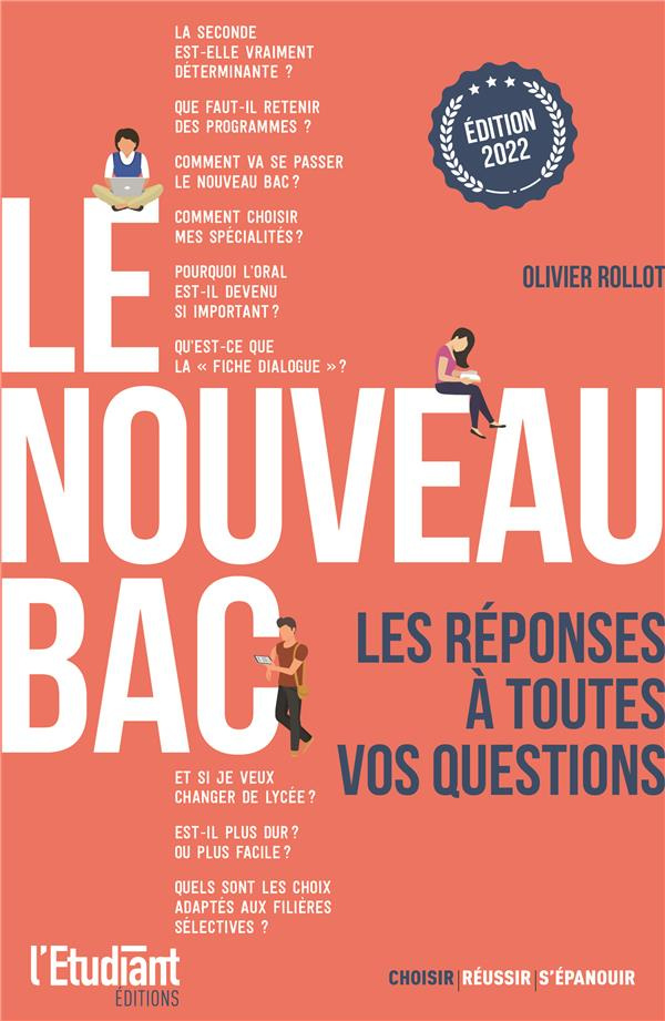 Le nouveau BAC. Les réponses à toutes vos questions, Edition 2022