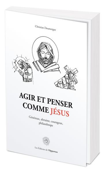 Agir et penser comme Jésus
