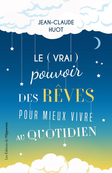 Le (vrai) pouvoir des rêves pour mieux vivre au quotidien