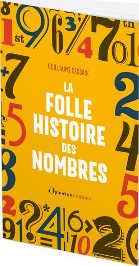 La folle histoire des nombres