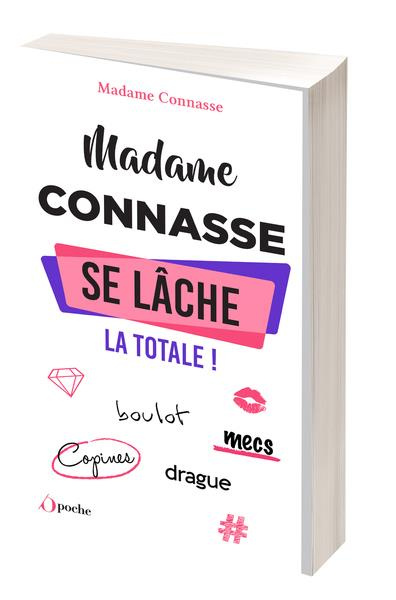 Madame Connasse se lâche : la totale !