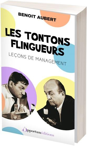 Les Tontons flingueurs. Leçons de management