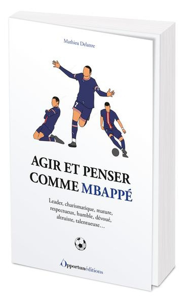 Agir et penser comme Kylian Mbappé