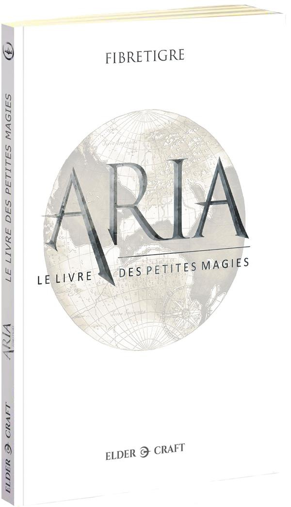 Aria. Le livre des petites Magies