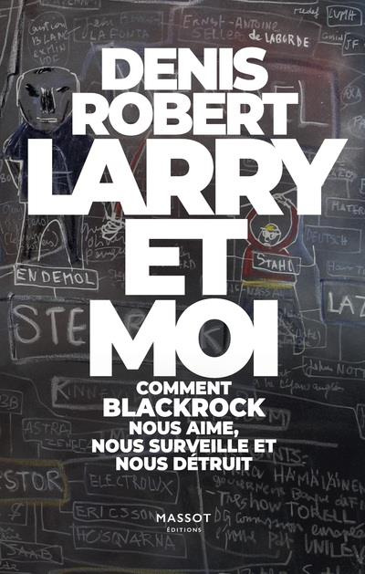 Larry et moi. Comment BlackRock nous aime, nous surveille et nous détruit
