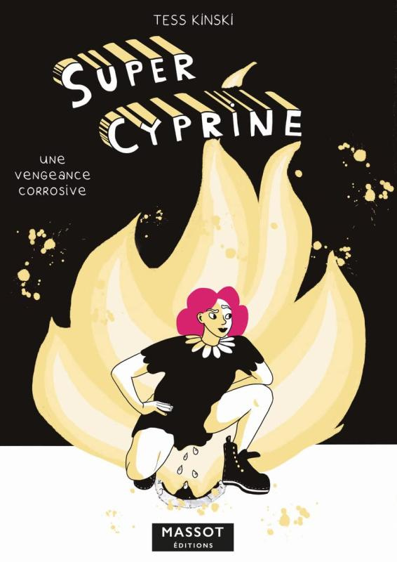 Super Cyprine Tome 1 : Une vengeance corrosive