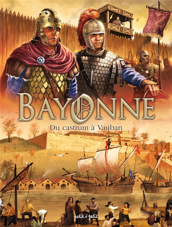 Bayonne T1, Du Castrum à Vauban
