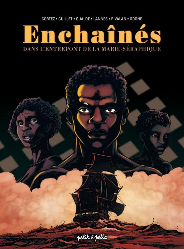 Enchaînés. Dans l'entrepont de La Marie-Séraphique