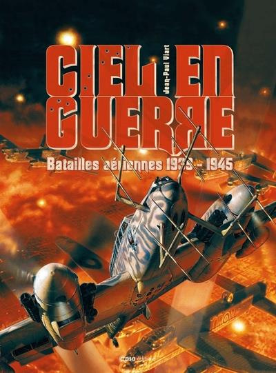 Ciel en guerre. Batailles aériennes 1939-1945