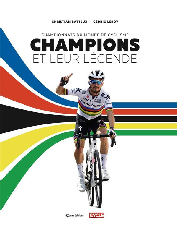 Champions et leur légende. Championnats du monde de cyclisme