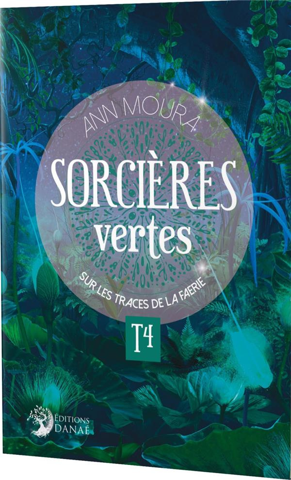 Sorcières vertes. Tome 4, Sur les traces de Faerie