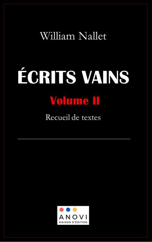 Ecrits vains Tome 2 : Recueil de textes