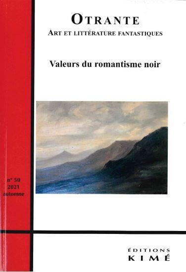 Otrante N° 50, automne 2021 : Valeurs du romantisme noir