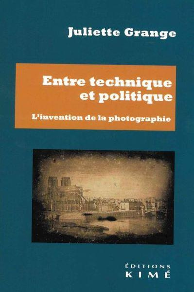 Entre technique et politique. L'invention de la photographie
