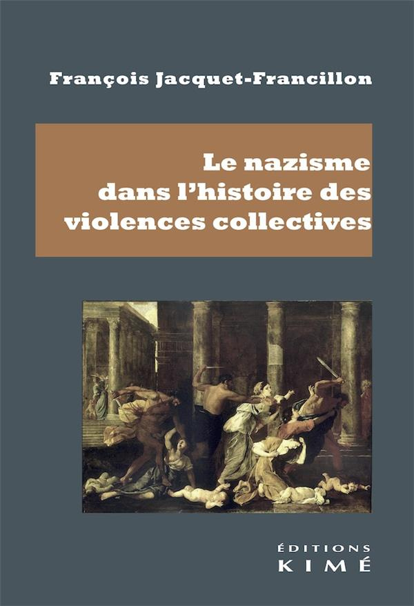 Le nazisme dans l'histoire des violences collectives. Violences et meurtres de masse