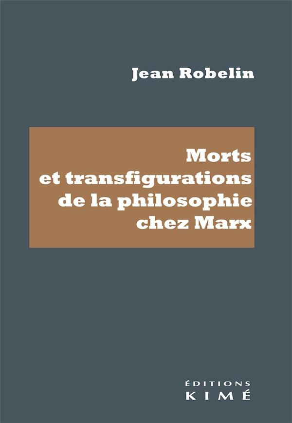 Morts et transfigurations de la philosophie chez Marx