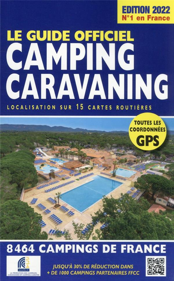 Le Guide Officiel Camping Caravaning. Edition 2022
