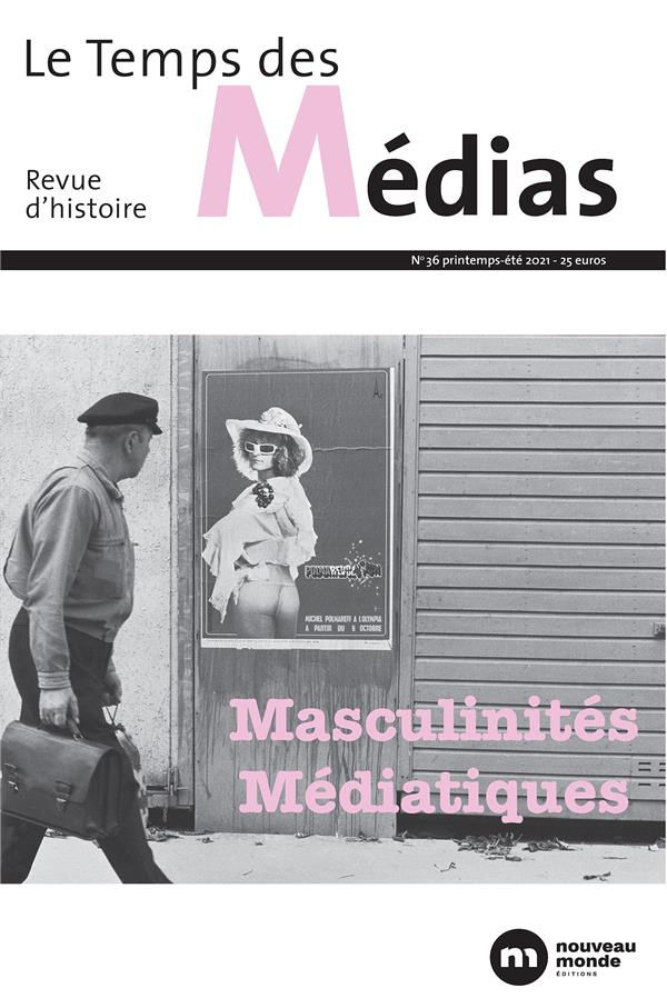 Le Temps des Médias N° 36, printemps-été 2021 : Masculinités médiatiques