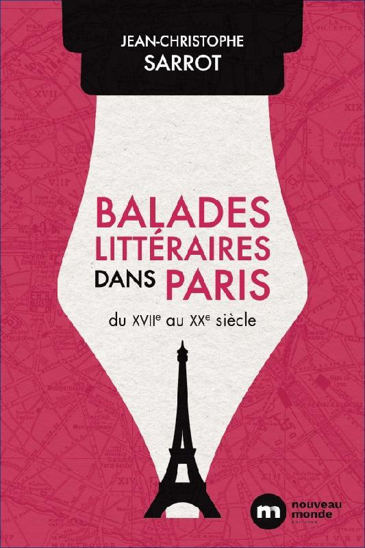Balades littéraires dans Paris du XVIIe au XXe siècle