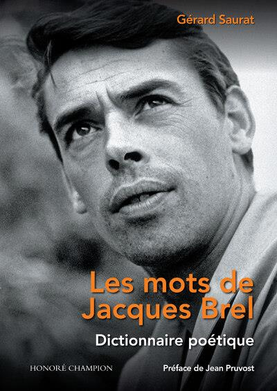 Les mots de Jacques Brel. Dictionnaire poétique