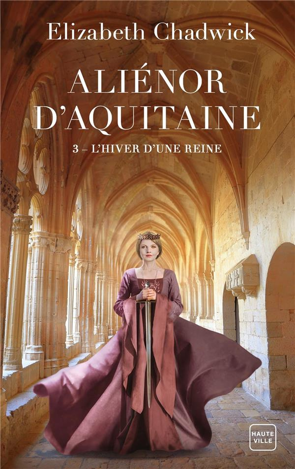 Aliénor d'Aquitaine/03/L'Hiver d'une reine