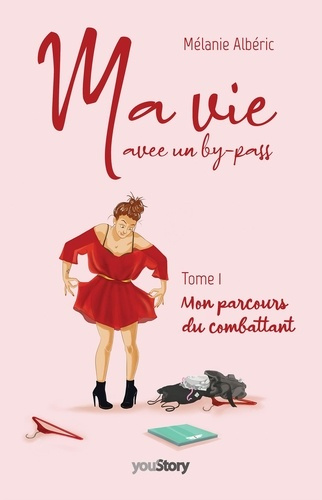 Ma vie avec un by-pass. Tome 1, Mon parcours du combattant