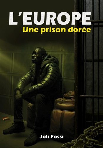 L'Europe. Une prison dorée