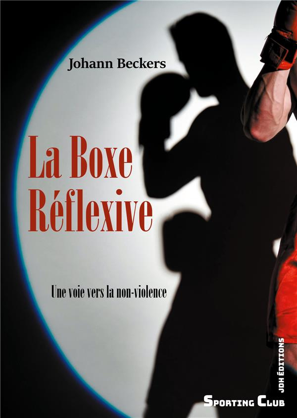 La Boxe Réflexive. Une voie vers la non-violence