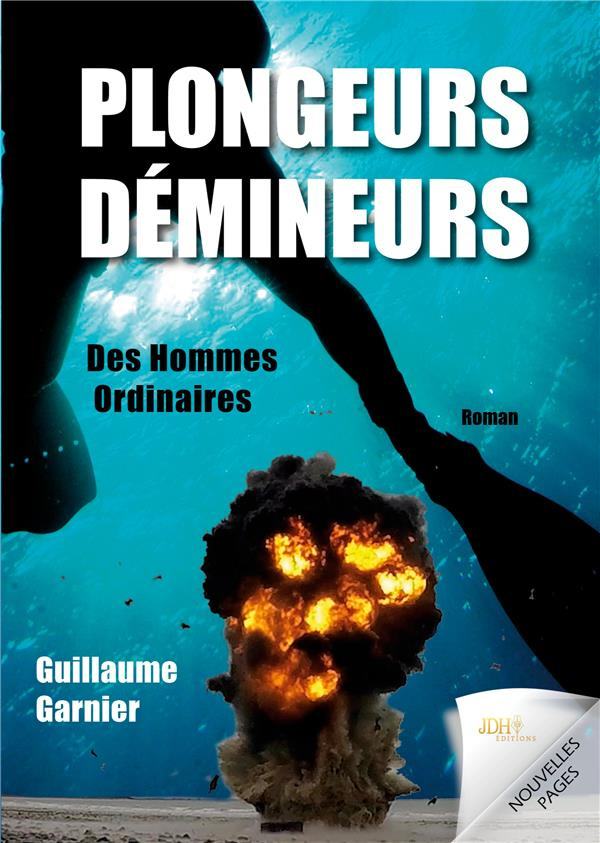 Plongeurs-démineurs. Des hommes ordinaires