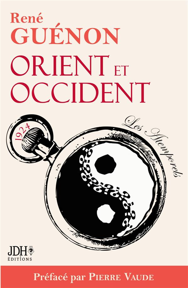Orient et Occident de René Guénon. Édition 2022 préfacée par Pierre Vaude