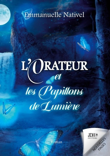 L'Orateur et les Papillons de Lumière. Une quête fantastique dans le Royaume de l'Ombre