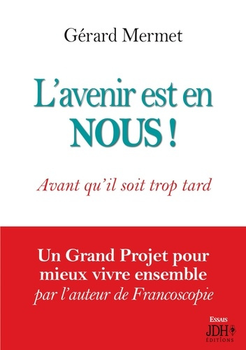 L'avenir est en NOUS !. Avant qu'il soit trop tard