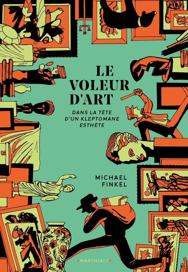 Le voleur d'art. Une histoire d'amour et de crimes