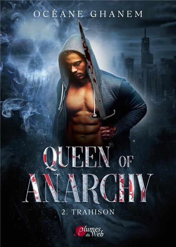 Queen of Anarchy Tome 2 : Trahison